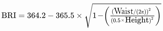 BRI = 364.2 &minus; 365.5 &times; &radic;(1 &minus; [waist circumference / 2&pi;]&sup2; / [0.5 &times; height]&sup2;)